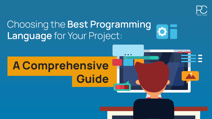 Choosing the Best Programming Language for Your Project: A Comprehensive Guide 